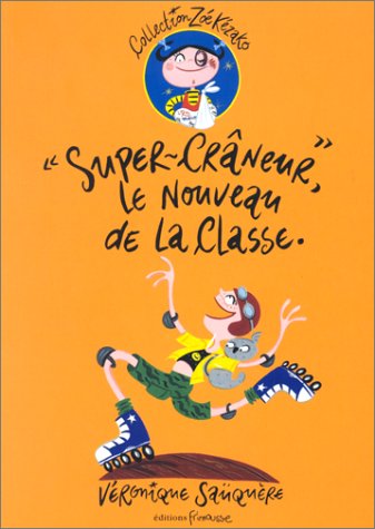 "SUPER-CRÂNEUR", LE NOUVEAU DE LA CLASSE