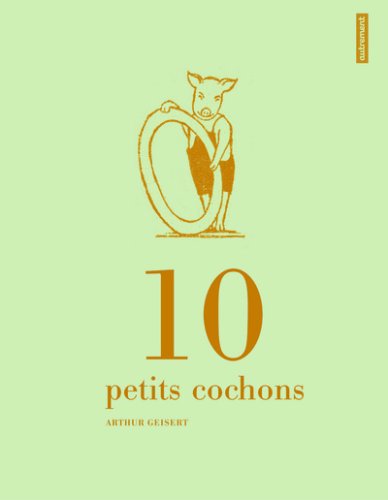 10 PETITS COCHONS