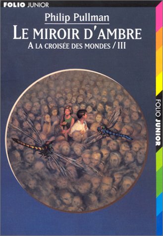 A LA CROISEE DES MONDES III , LE MIROIR D'AMBRE