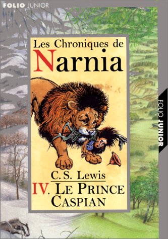 CHRONIQUES DE NARNIA N°4 LE PRINCE CASPIAN