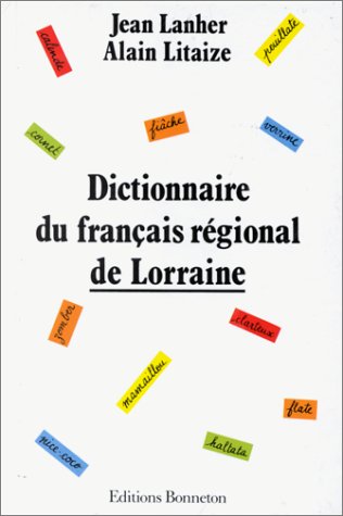DICTIONNAIRE DU FRANÇAIS RÉGIONAL DE LORRAINE