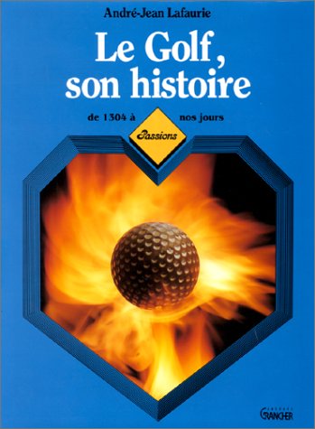 LE GOLF, SON HISTOIRE